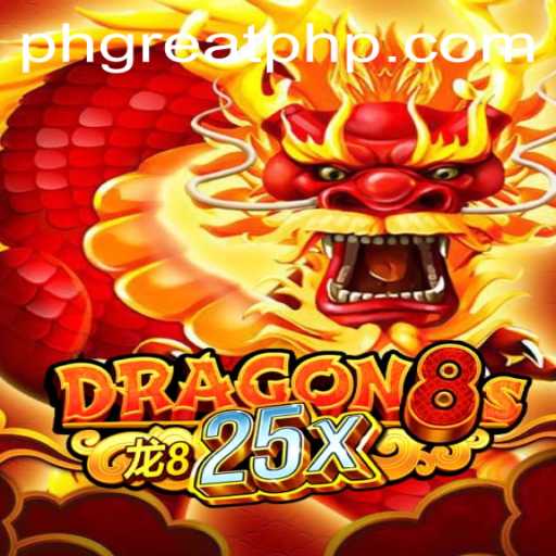Exploring the Exciting World of Dragon8s25x: The PHGREAT Phenomenon